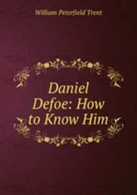 Daniel Defoe: How to Know Him