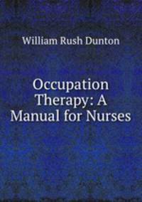 Occupation Therapy: A Manual for Nurses