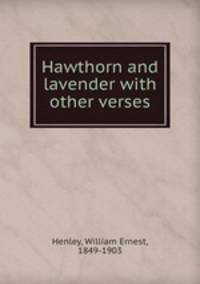 Hawthorn and lavender with other verses
