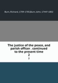 The justice of the peace, and parish officer . continued to the present time. 2