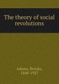 The theory of social revolutions