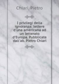 I privilegi della ignoranza; lettere d