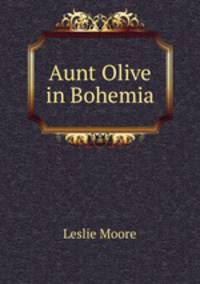 Aunt Olive in Bohemia