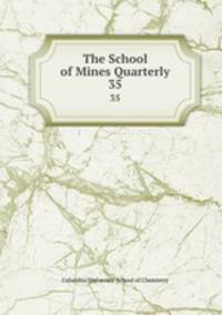 The School of Mines Quarterly. 35
