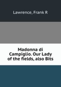 Madonna di Campiglio. Our Lady of the fields, also Bits