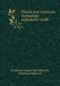 Chemie und chemische Technologie radioaktiver Stoffe