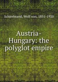 Austria-Hungary: the polyglot empire