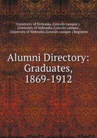 Alumni Directory: Graduates, 1869-1912