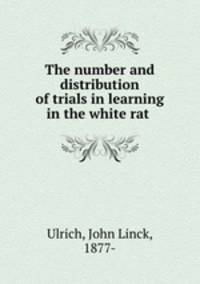 The number and distribution of trials in learning in the white rat