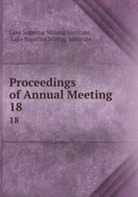 Proceedings of Annual Meeting. 18
