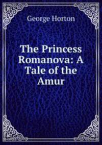 The Princess Romanova: A Tale of the Amur