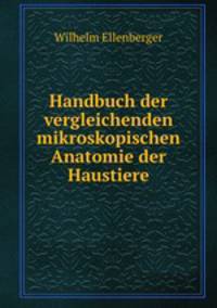 Handbuch der vergleichenden mikroskopischen Anatomie der Haustiere
