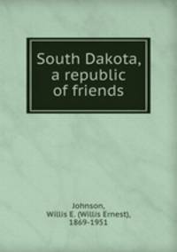 South Dakota, a republic of friends