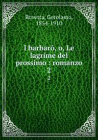I barbar, o, Le lagrime del prossimo : romanzo. 2