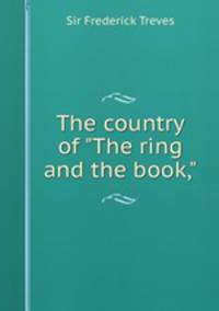 The country of "The ring and the book,"