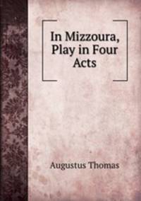 In Mizzoura, Play in Four Acts