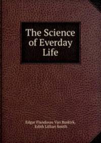 The Science of Everday Life