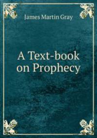 A Text-book on Prophecy