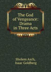 The God of Vengeance: Drama in Three Acts