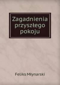 Zagadnienia przyszlego pokoju