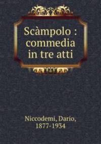 Scampolo : commedia in tre atti