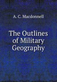 The Outlines of Military Geography