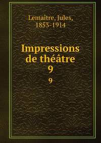 Impressions de thtre. 9