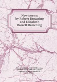 New poems by Robert Browning and Elizabeth Barrett Browning
