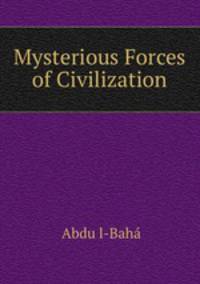 Mysterious Forces of Civilization
