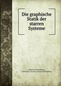 Die graphische Statik der starren Systeme
