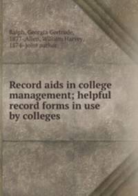 Record aids in college management; helpful record forms in use by colleges