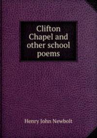 Clifton Chapel and other school poems