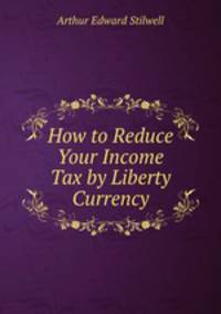 How to Reduce Your Income Tax by Liberty Currency