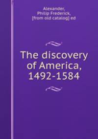 The discovery of America, 1492-1584