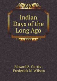 Indian Days of the Long Ago