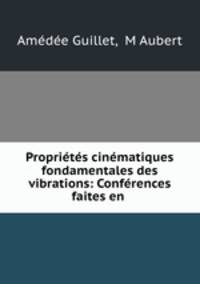 Proprietes cinematiques fondamentales des vibrations: Conferences faites en .