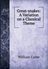 Great-snakes: A Variation on a Classical Theme