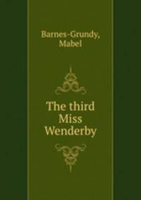 The third Miss Wenderby