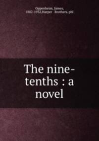 The nine-tenths : a novel