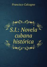 S.I.: Novela cubana historica