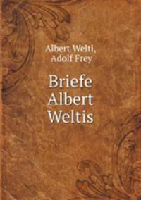 Briefe Albert Weltis