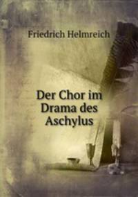 Der Chor im Drama des Aschylus