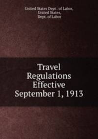 Travel Regulations Effective September 1, 1913