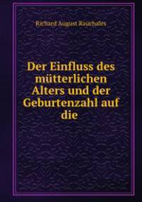 Der Einfluss des mutterlichen Alters und der Geburtenzahl auf die .