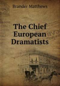 The Chief European Dramatists