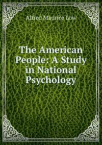 The American People: A Study in National Psychology