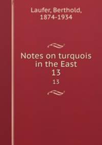 Notes on turquois in the East. 13