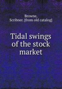 Tidal swings of the stock market