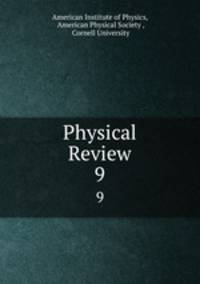 Physical Review. 9
