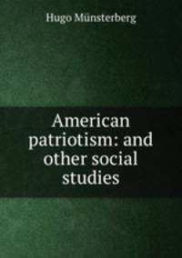 American patriotism: and other social studies